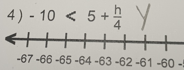 4 ) -10<5+ h/4 
-61 -60 -!