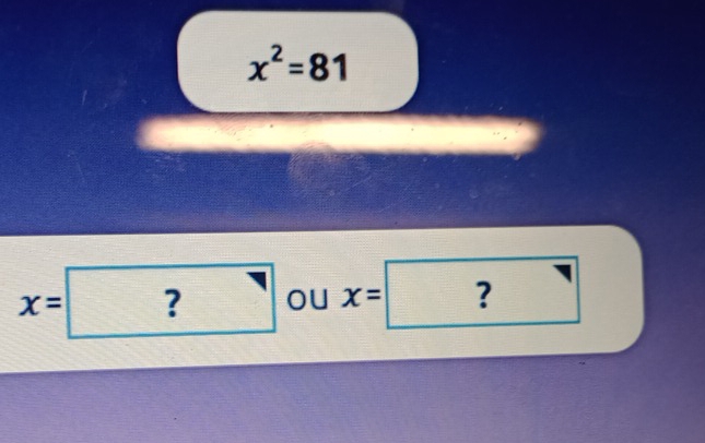 x^2=81
x=? ( 10 x= ?