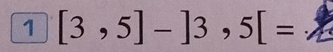 1 [3,5]-]3,5[=