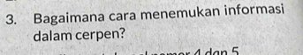 Bagaimana cara menemukan informasi 
dalam cerpen?
4 dạn 5