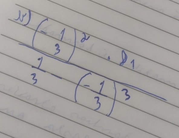 Ir
frac (- 1/3 )^2· 81 1/3 (- 1/3 )^3