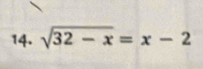 sqrt(32-x)=x-2