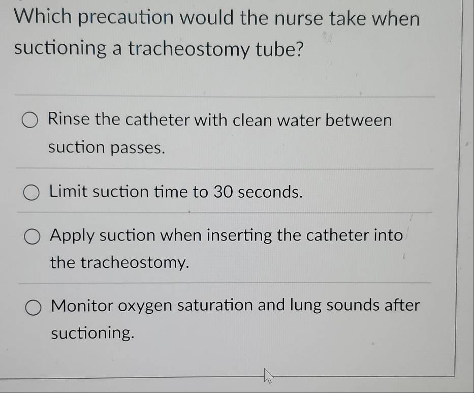 Solved: Which precaution would the nurse take when suctioning a ...