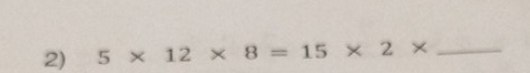 5* 12* 8=15* 2* _