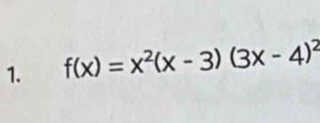 f(x)=x^2(x-3)(3x-4)^2