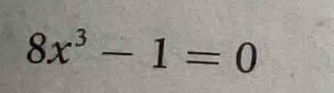 8x^3-1=0