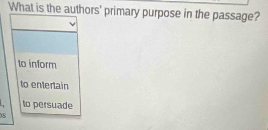 What is the authors' primary purpose in the passage?
to inform
to entertain
to persuade
S