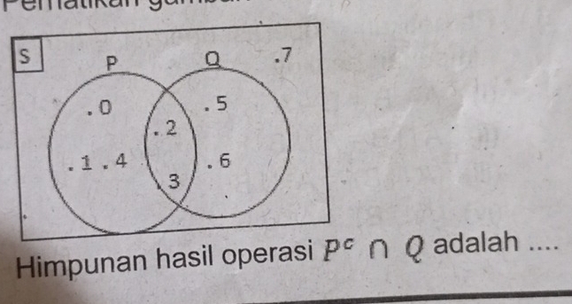 Himpunan hasil operasi P^c∩ Q adalah ....