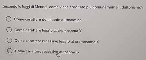 Risolto:Secondo le leggi di Mendel, come viene ereditato più ...