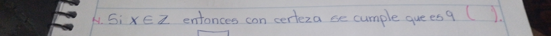 Si x∈ Z entonces con certeza se cumple guees 9 ( 9.