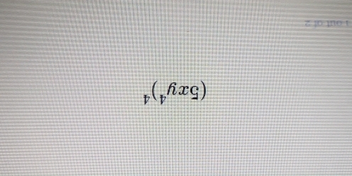 (5xy^4)^4
1 out af 2