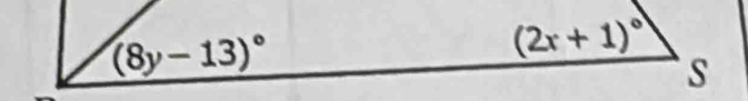 (8y-13)^circ 
(2x+1)^circ 
S