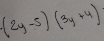 (2y-5)(3y+4)