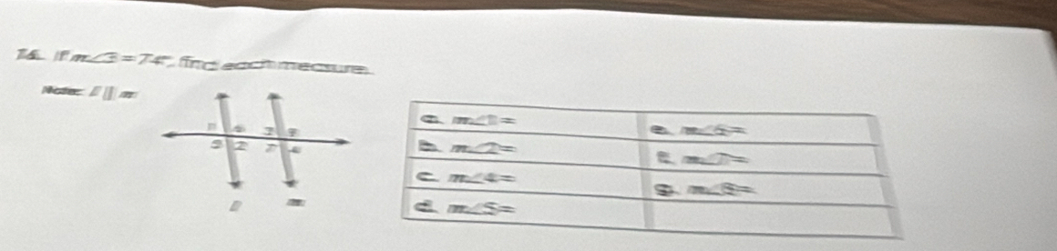 T4 m∠ 3=74° fnd each mecsure
Noter I||m