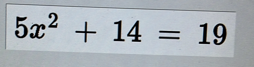 5x^2+14=19