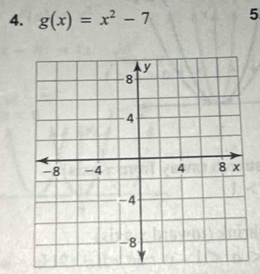 g(x)=x^2-7
5