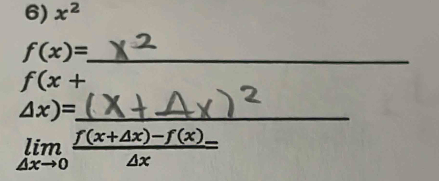 x^2
_ f(x)=
f(x+
_ △ x)=
limlimits _△ xto 0 (f(x+△ x)-f(x))/△ x =