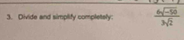 Divide and simplify completely: