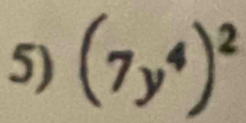 (7y^4)^2