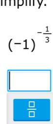 impiry.
(-1)^- 1/3 
□
 □ /□  