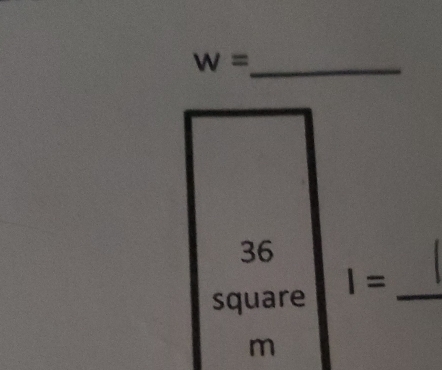 w= _ 
36 
square I= _
m