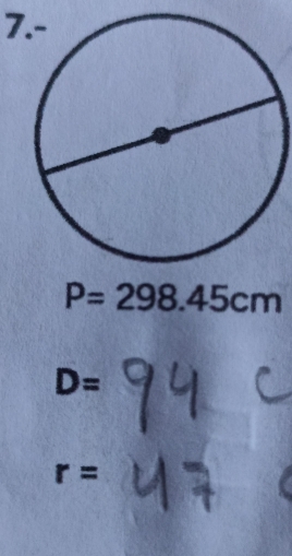 7
P=298.45cm
D=
r=