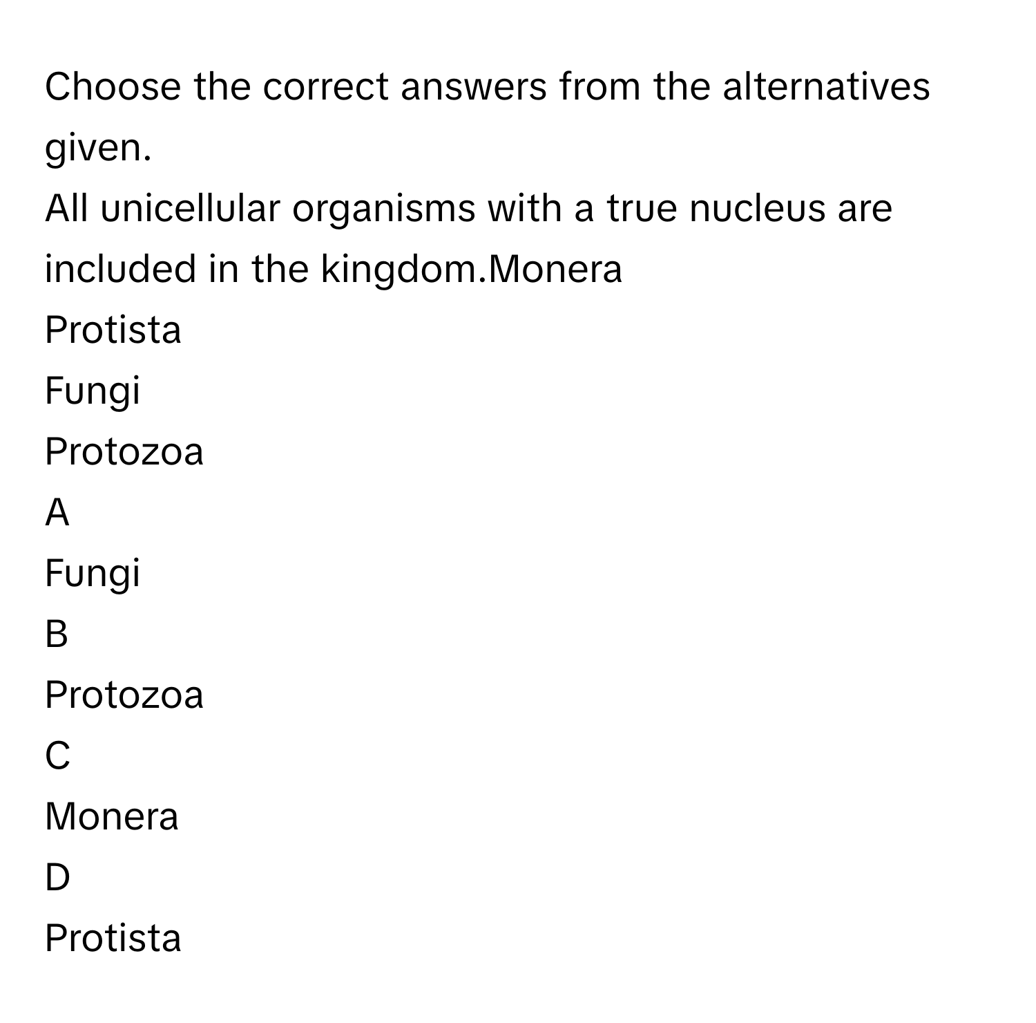 Solved: Choose the correct answers from the alternatives given. All  unicellular organisms with a t [Biology]