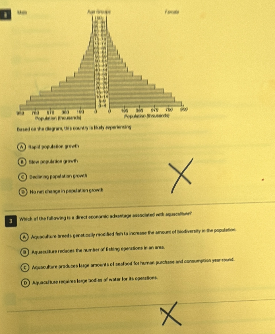 a
A Rapid population growth
BSlow population growth
Declining population growth
D) No net change in population growth
3 Which of the following is a direct economic advantage associated with aquaculture?
A) Aquaculture breeds genetically modified fish to increase the amount of biodiversity in the population.
B) Aquaculture reduces the number of fishing operations in an area.
C) Aquaculture produces large amounts of seafood for human purchase and consumption year-round.
D) Aquaculture requires large bodies of water for its operations.