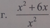  (x^2+6x)/x^2 