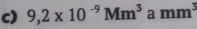 9,2* 10^(-9)Mm^3 a mm^3