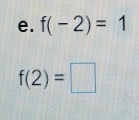 f(-2)=1
f(2)=□