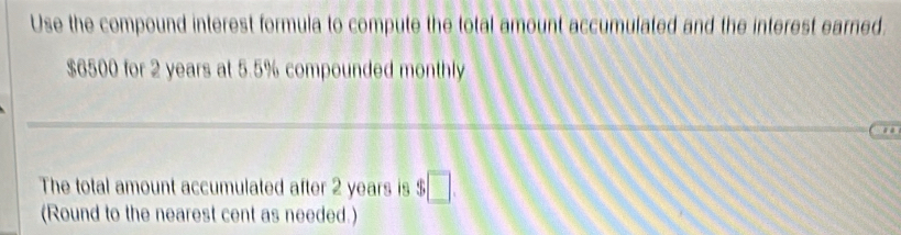 Use the compound interest formula to compute the total amount ...