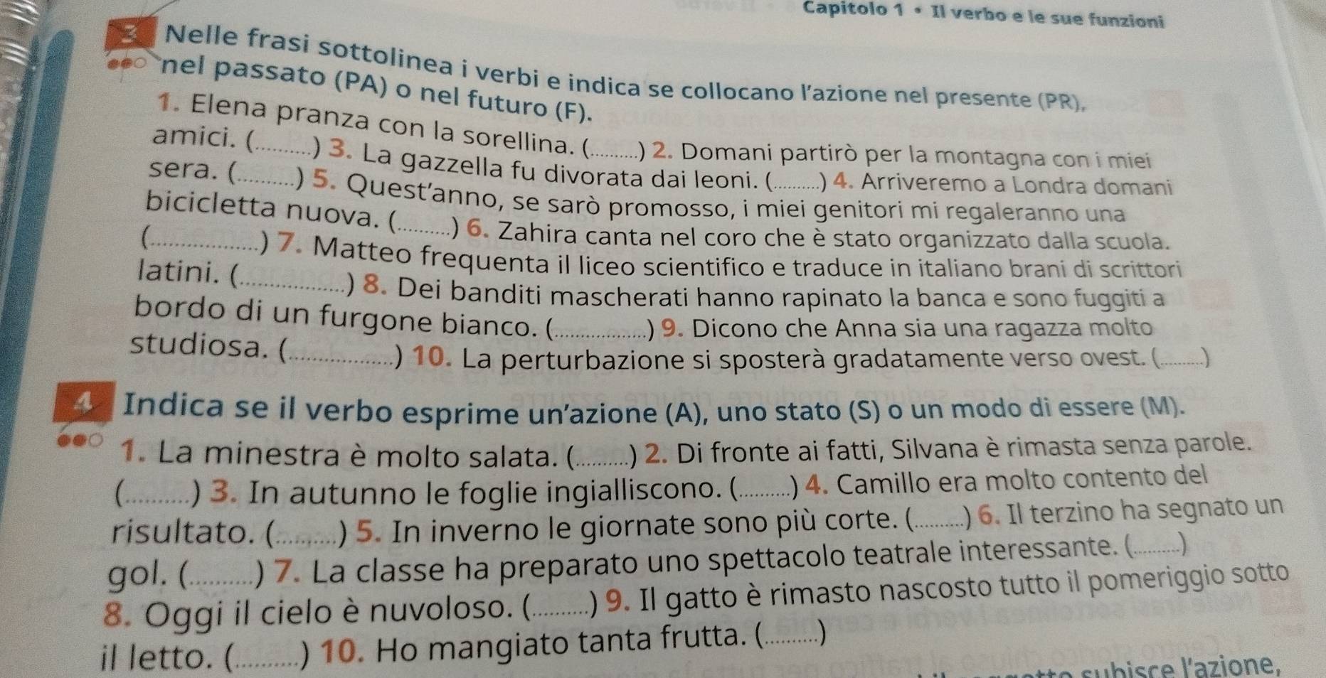 Risolto:Capitolo 1· 11 verbo e le sue funzioni Nelle frasi sottolinea i ...