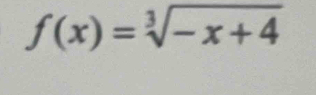 f(x)=sqrt[3](-x+4)