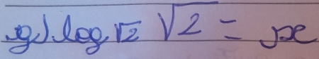 log _sqrt(2)sqrt(2)=x