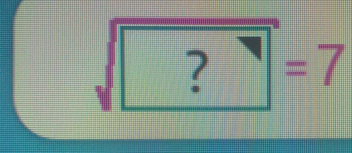 sqrt(boxed ?)=7