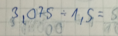 3,075/ 1,5= -frac sqrt(2)^21^2