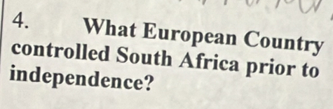 What European Country 
controlled South Africa prior to 
independence?