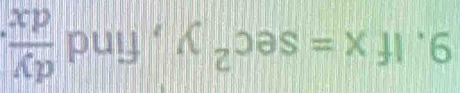 If x=sec^2y , find  dy/dx 