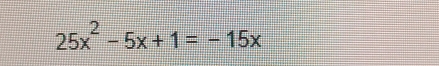 25x^2-5x+1=-15x