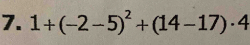 1+(-2-5)^2+(14-17)· 4