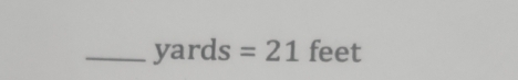 ya ards S =21 feet