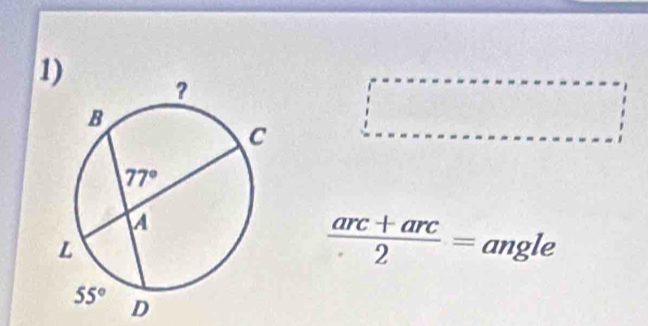 1
frac ^□ 
 (arc+arc)/2 =angleq
D