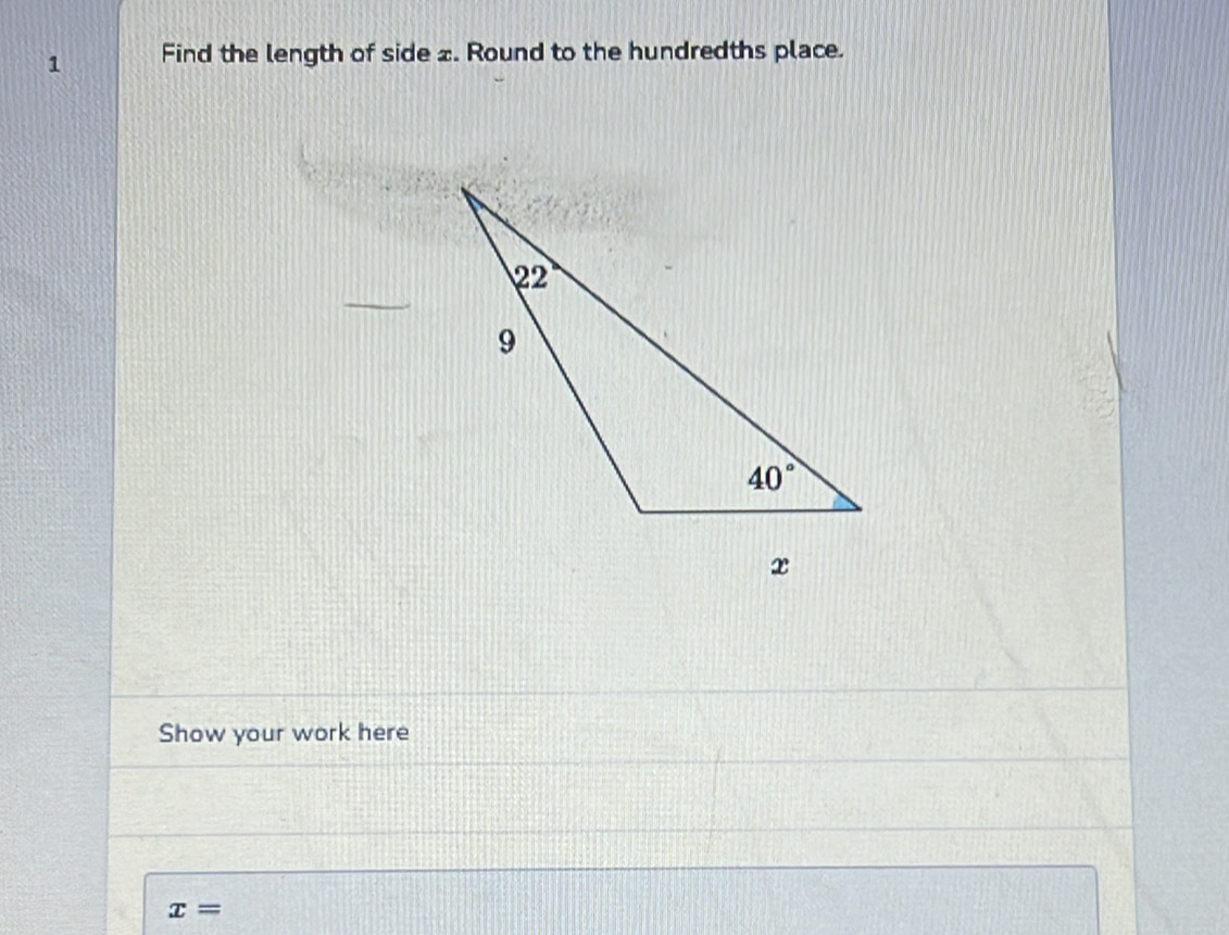 Find the length of side x. Round to the hundredths place.
Show your work here
x=