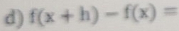 f(x+h)-f(x)=