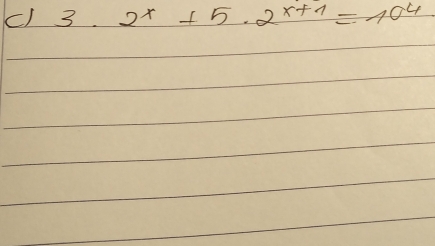 3· 2^x+5· 2^(x+1)=10^4