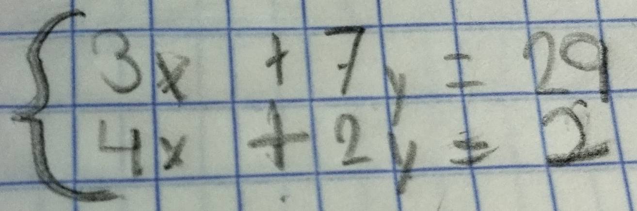 beginarrayl 3x+7y=29 4x+2y=2endarray.