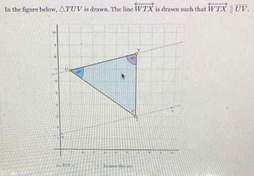 Solved: In the figure below, TUV is drawn. The line overleftrightarrow ...