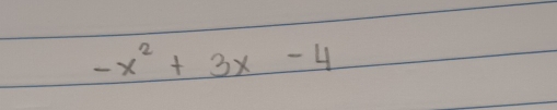 -x^2+3x-4