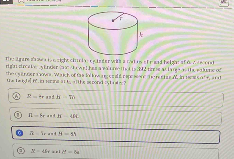 The figure shown is a right circular cylinder with a radius of r and ...